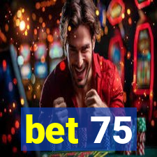 bet 75